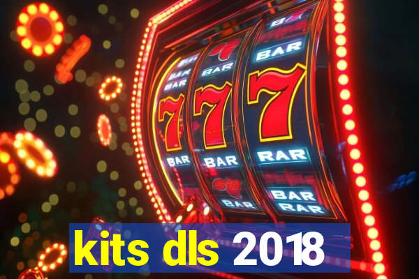 kits dls 2018